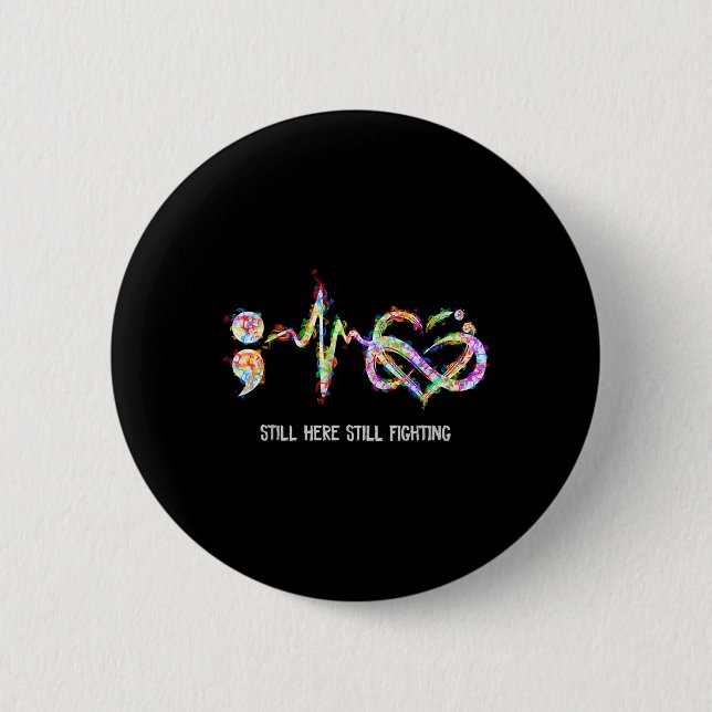 Still Here Still Fighting Suicide Prevention Aware Button (Front)