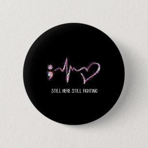 Still Here Still Fighting Suicide Prevention Aware Button