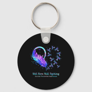 Still Here Still Fighting Suicide Prevention Aware Keychain