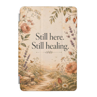 Still Here Still Healing Wildflower Quote iPad Mini Cover