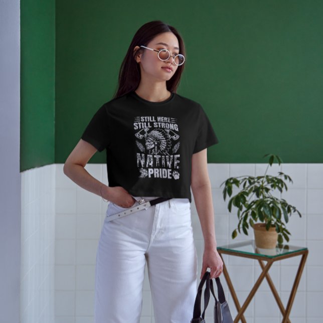 Still Here, Still Strong, Native Pride T-Shirt (Creator Uploaded)