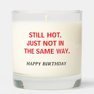 Still Hot Candle - Funny Birthday Gift for Women.