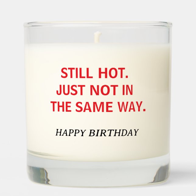 Still Hot Candle - Funny Birthday Gift for Women. (Front)