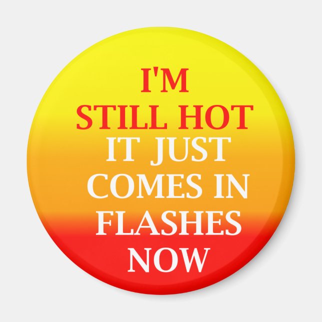 Still Hot Round Magnet (Front)