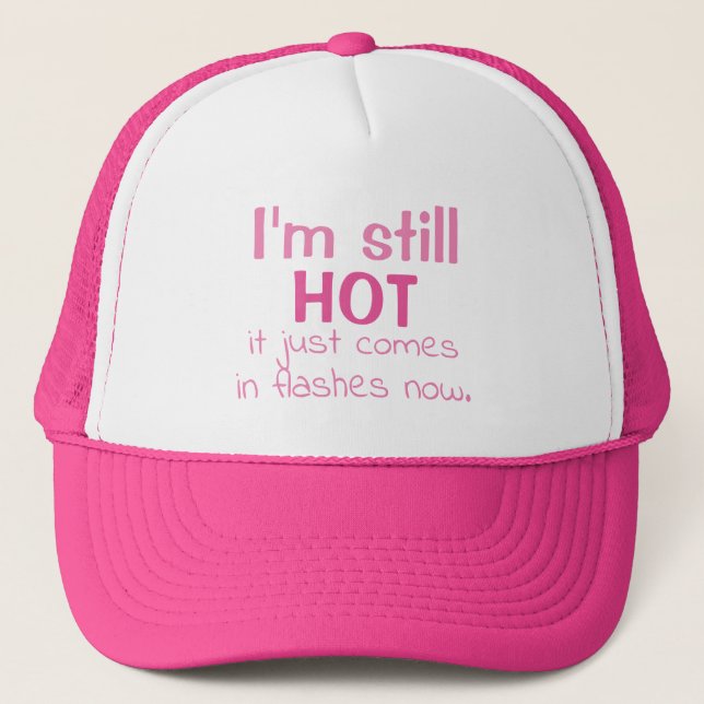 Still Hot Trucker Hat (Front)