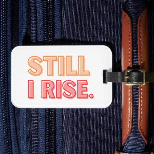 Still I Rise Luggage Tag