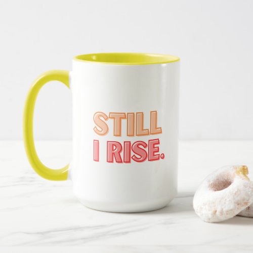 Still I Rise Mug
