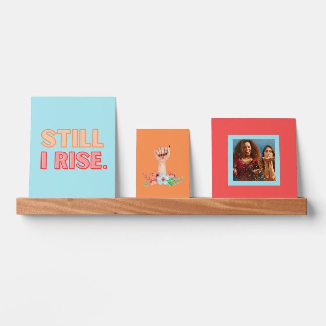 Still I Rise Picture Ledge (Front)