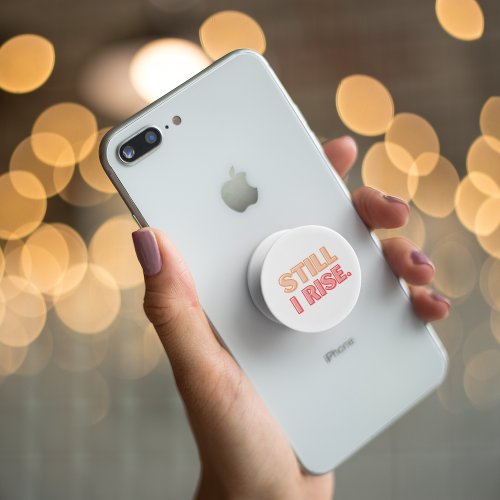 Still I Rise PopSocket