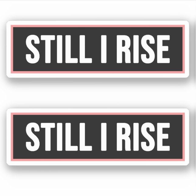 Still I Rise Sticker (Front)