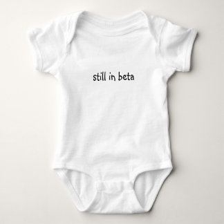 Still in Beta Baby Bodysuit