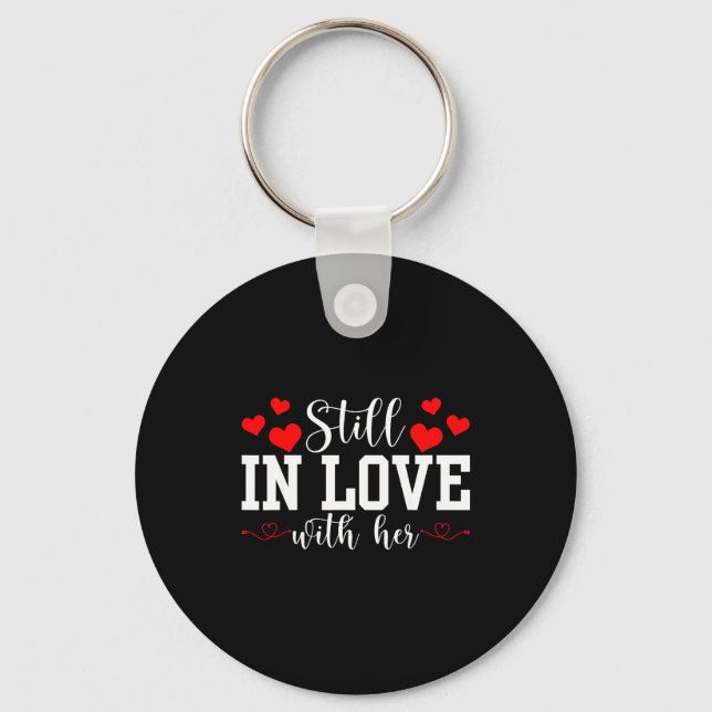 Still In Love With Her - Too Tired To Train A New  Keychain (Front)