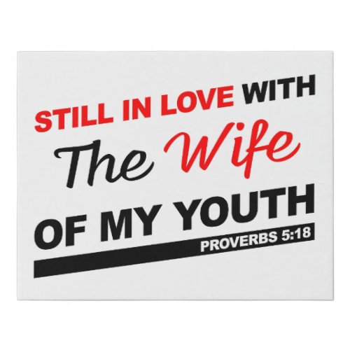 Still in Love with the Wife of My Youth   Faux Canvas Print