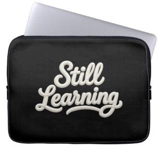 Still Learning Script Typography Laptop Sleeve