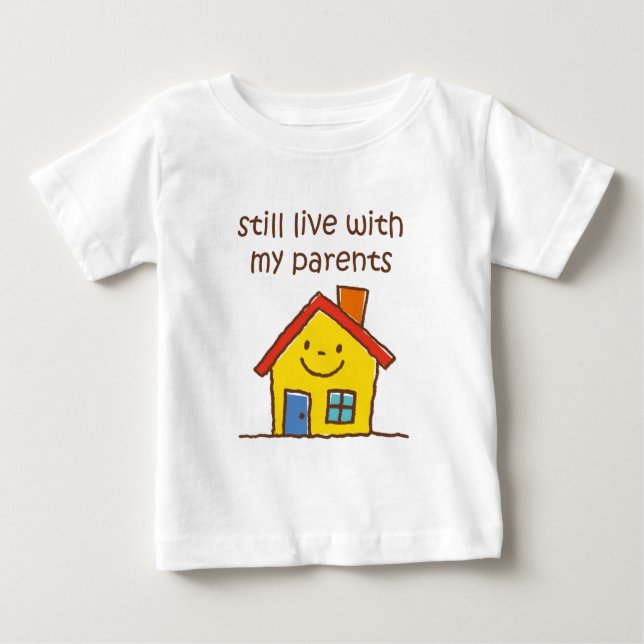 Still Live With My Parents Baby T-Shirt (Front)