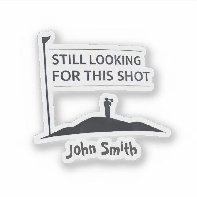 Still Looking For This Shot Custom Name Art Sticker (Front)