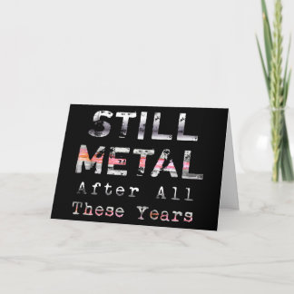 Still Metal After All These Years Birthday Card