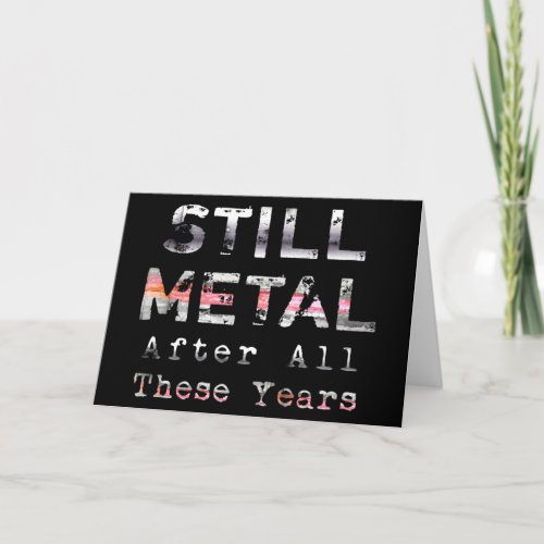 Still Metal After All These Years Birthday Card