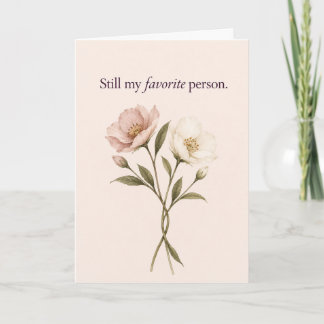 Still My Favorite Floral Anniversary Card