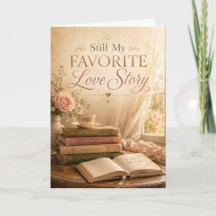 Still My Favorite Love Story Anniversary Card
