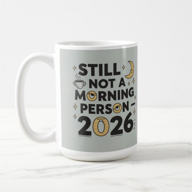 Still not a morning person 2026 coffee mug (Left)