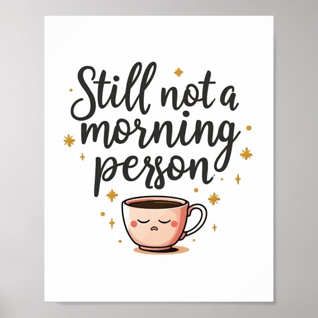 Still Not a Morning Person Funny Poster – Cute Sle (Front)