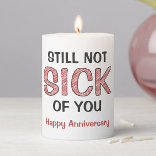 Still Not Sick Of You Funny Modern Anniversary Red Pillar Candle