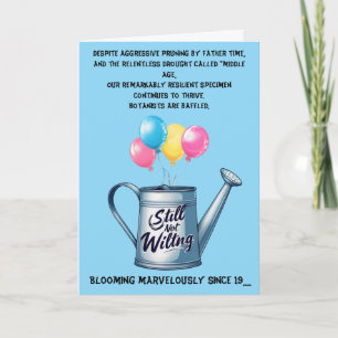 Still Not Wilting: Humorous Aging Birthday Card