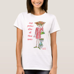 Still Perfect After All These Years text T-Shirt