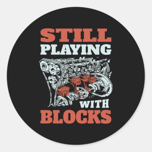 Still playing with blocks Mechanics Classic Round Sticker