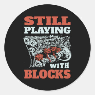 Still playing with blocks Mechanics Classic Round Sticker