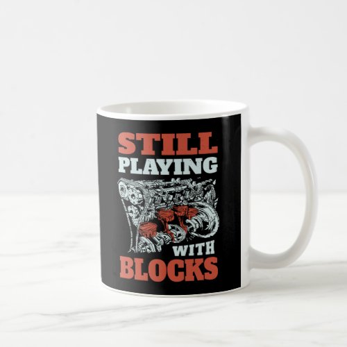 Still playing with blocks Mechanics Coffee Mug