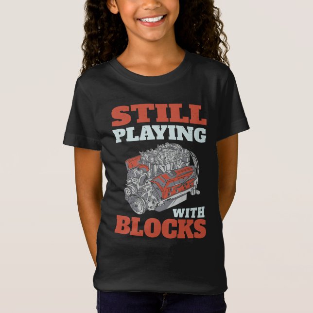 Still playing with blocks Mechanics T-Shirt (Front)