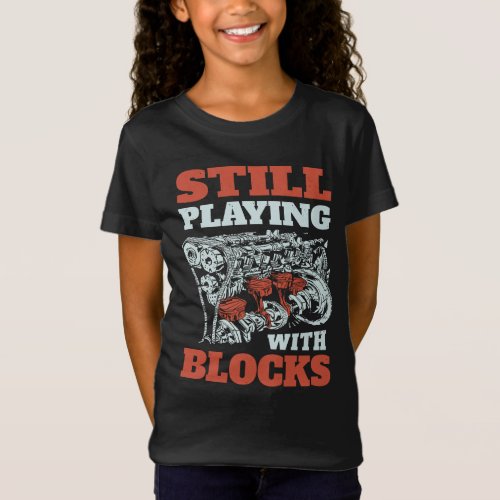 Still playing with blocks Mechanics T_Shirt