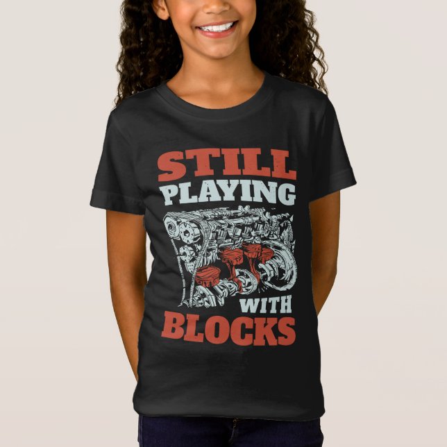 Still playing with blocks Mechanics T-Shirt (Front)