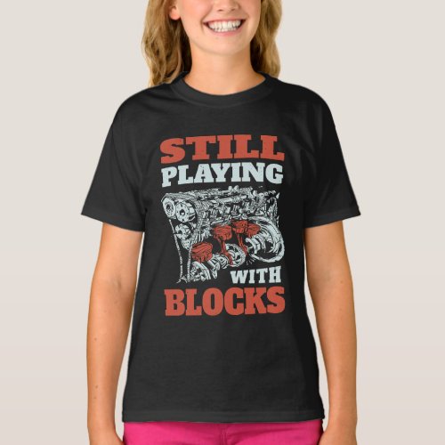 Still playing with blocks Mechanics T_Shirt