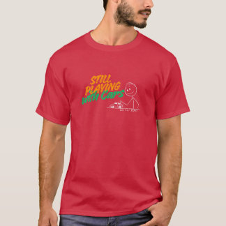 Still Playing with Cars T-Shirt