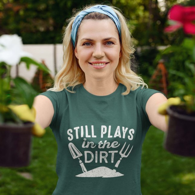 Still Plays In The Dirt T-Shirt (Creator Uploaded)