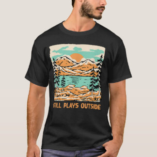 Still Plays Outside Camping Summer Camper T-Shirt