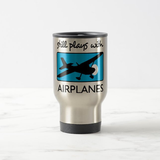 Still Plays With Airplanes Travel Mug (Center)