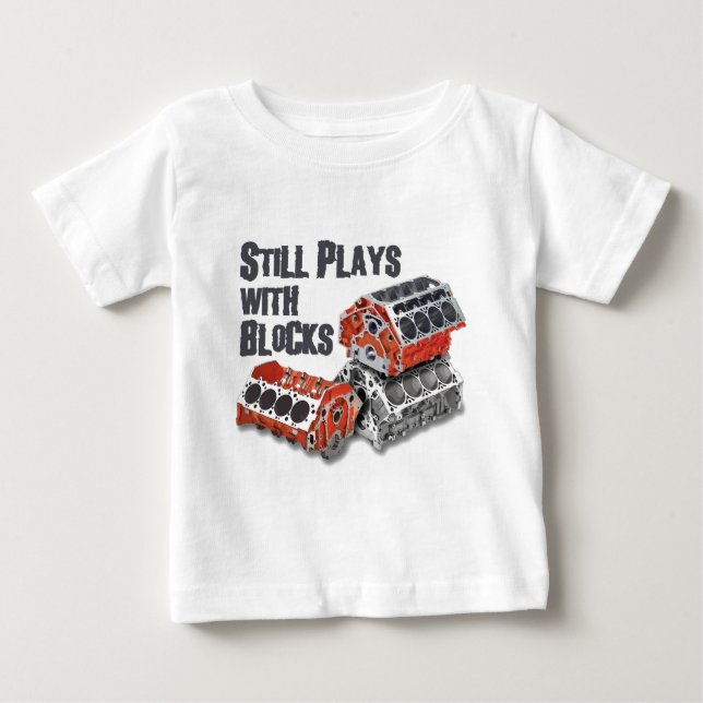 Still Plays With Blocks Baby T-Shirt (Front)