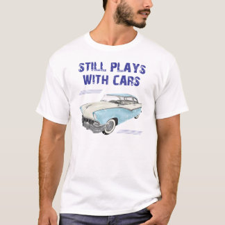 Still Plays with Cars Unisex T-Shirt