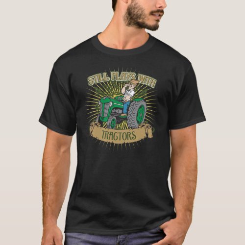 Still Plays With Green Tractors T_Shirt