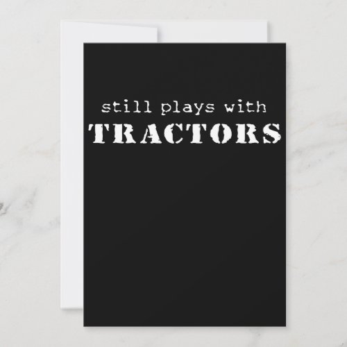 Still Plays With Tractors Farming Humor Farm T_Shi