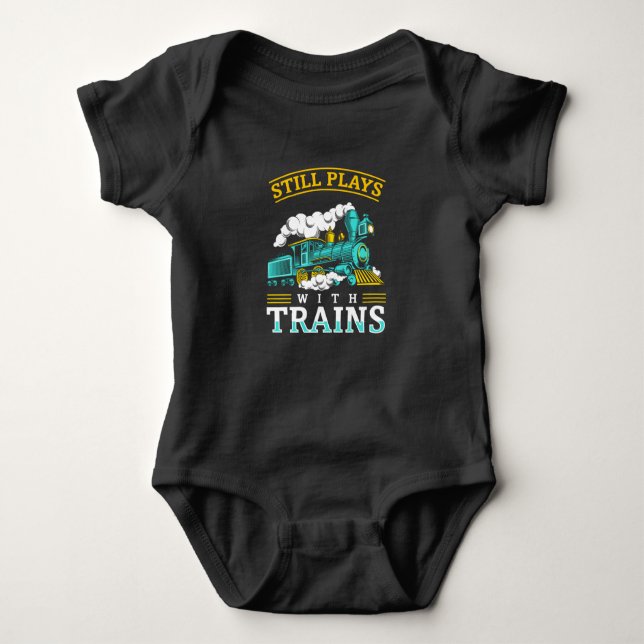 Still Plays With Trains Model Railroad Baby Bodysuit (Front)