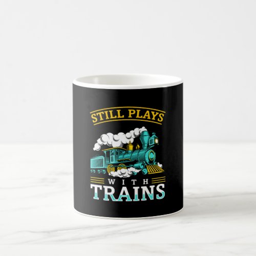 Still Plays With Trains Model Railroad Coffee Mug