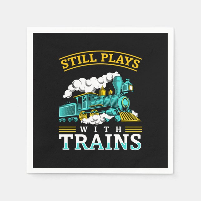 Still Plays With Trains Model Railroad Napkins (Front)