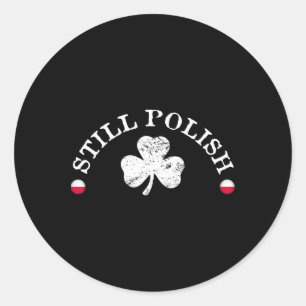 Still Polish With Shamrock Saint Patricks Day _2  Classic Round Sticker