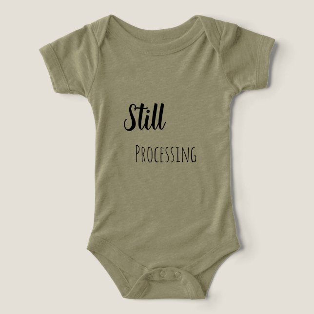Still Processing Infant T-shirt (Design Front)