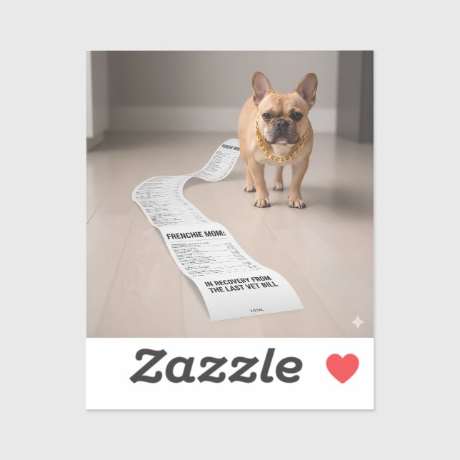 Still Recovering From My Frenchie Vet Bill Funny D Sticker (Sheet)